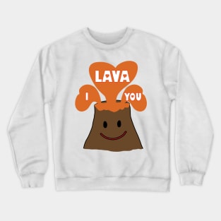 I Lava You Crewneck Sweatshirt